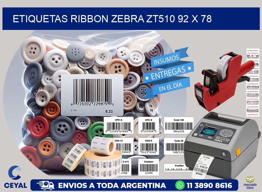 ETIQUETAS RIBBON Zebra ZT510 92 x 78