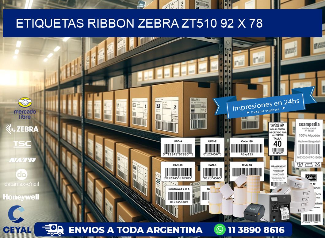 ETIQUETAS RIBBON Zebra ZT510 92 x 78