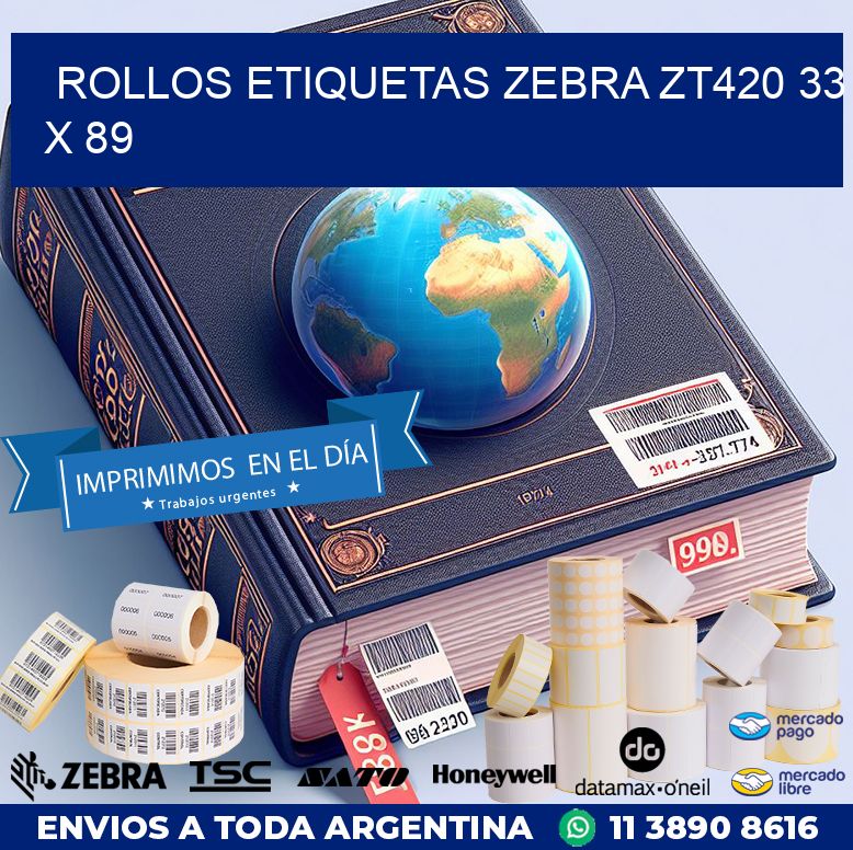 ROLLOS ETIQUETAS Zebra ZT420 33 x 89