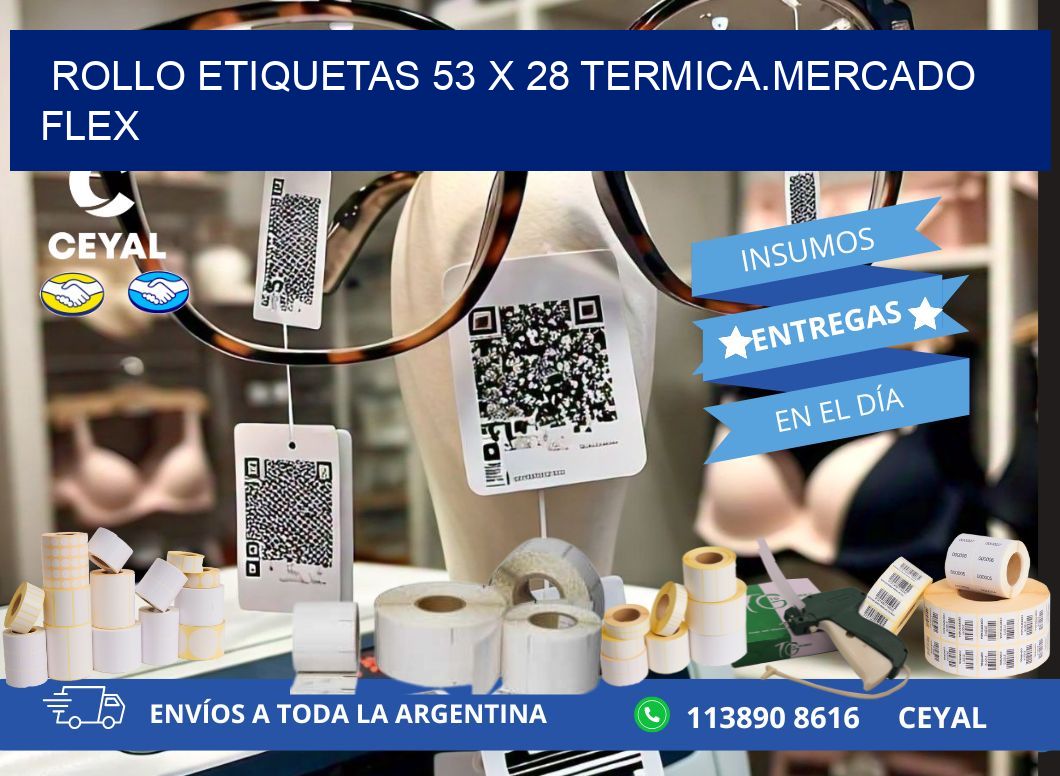 Rollo etiquetas 53 x 28 termica.MERCADO FLEX