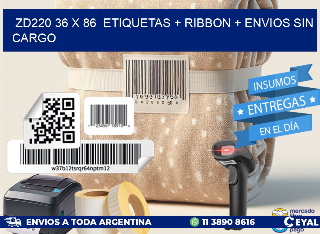 ZD220 36 x 86  etiquetas + ribbon + envios sin cargo