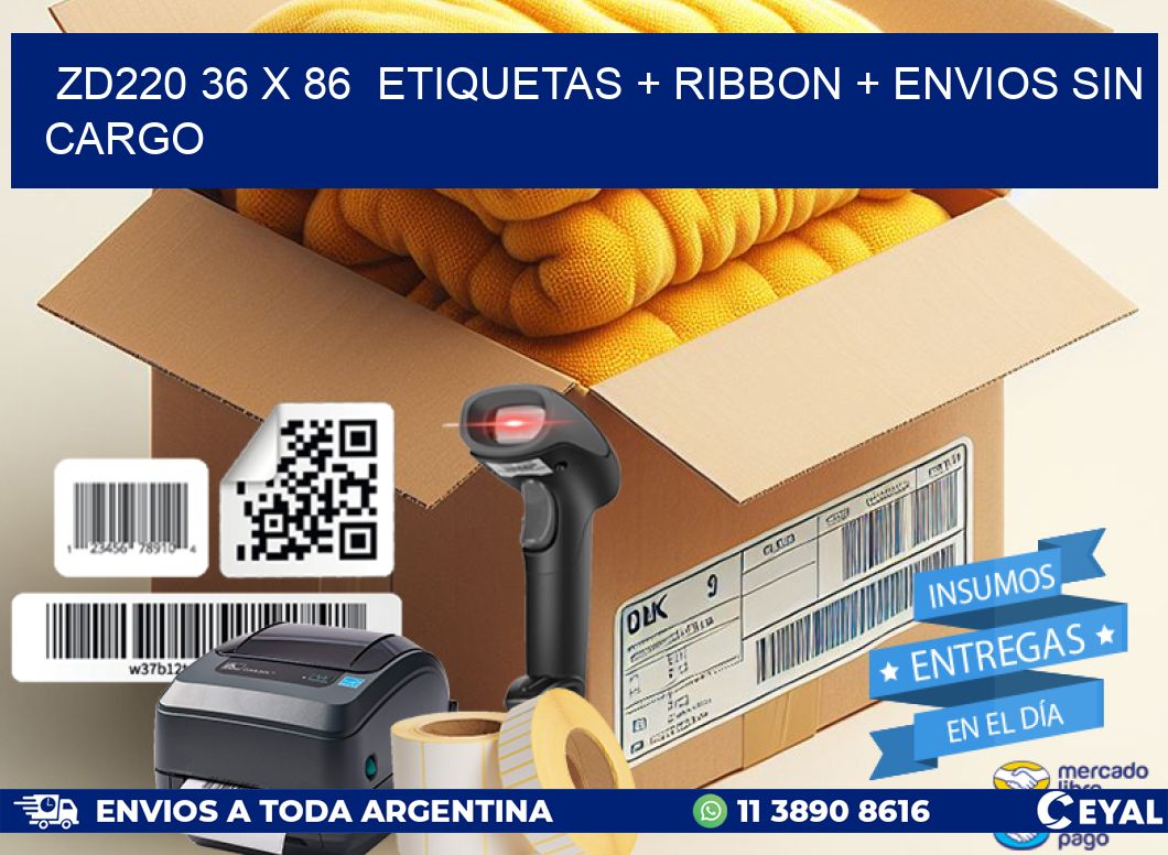 ZD220 36 x 86  etiquetas + ribbon + envios sin cargo