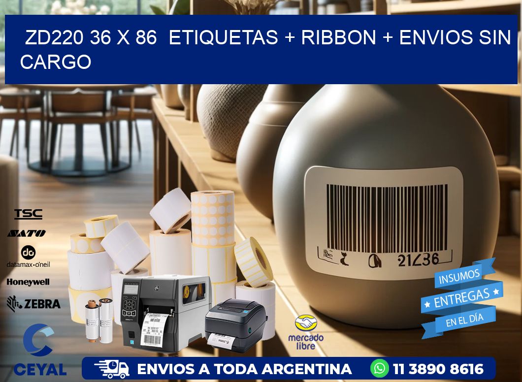 ZD220 36 x 86  etiquetas + ribbon + envios sin cargo