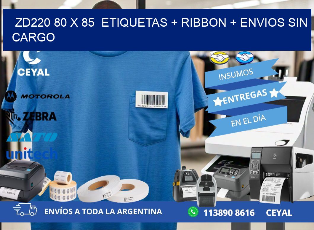 ZD220 80 x 85  etiquetas + ribbon + envios sin cargo