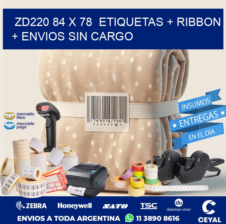 ZD220 84 x 78  etiquetas + ribbon + envios sin cargo
