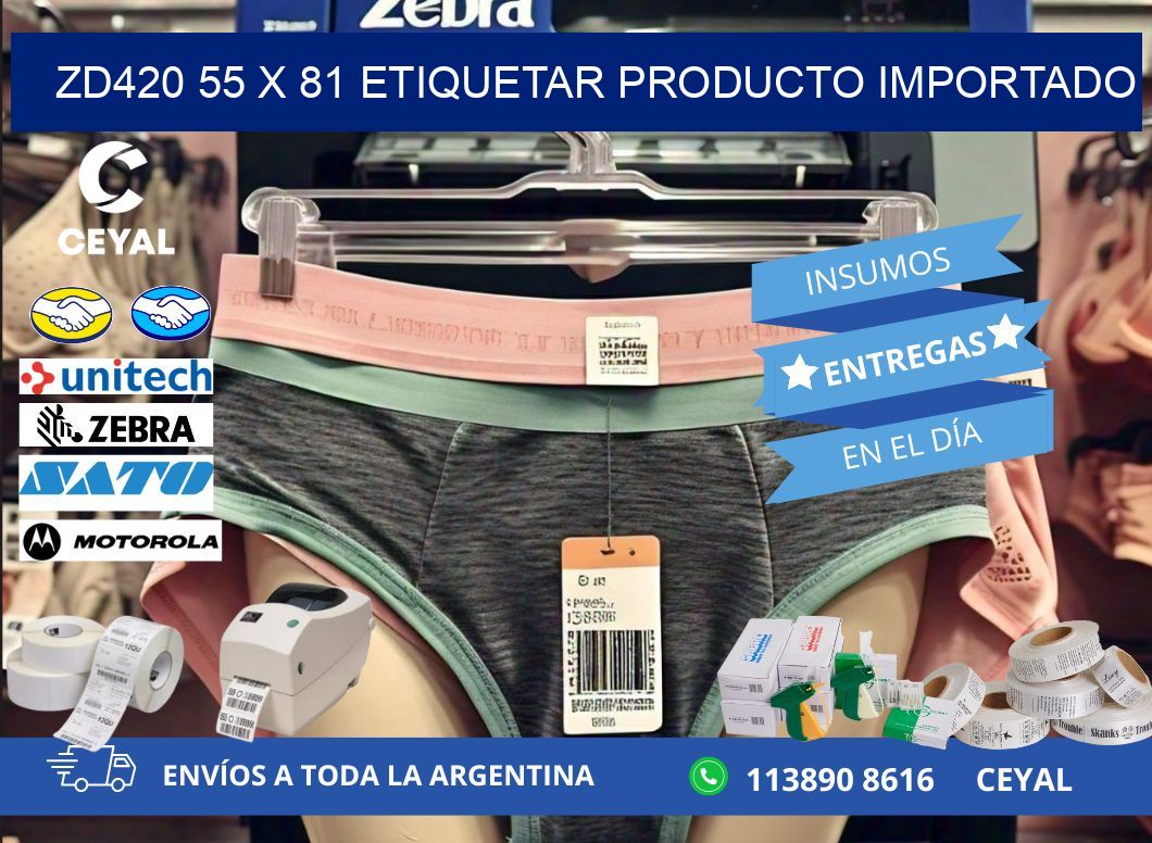 ZD420 55 x 81 ETIQUETAR PRODUCTO IMPORTADO