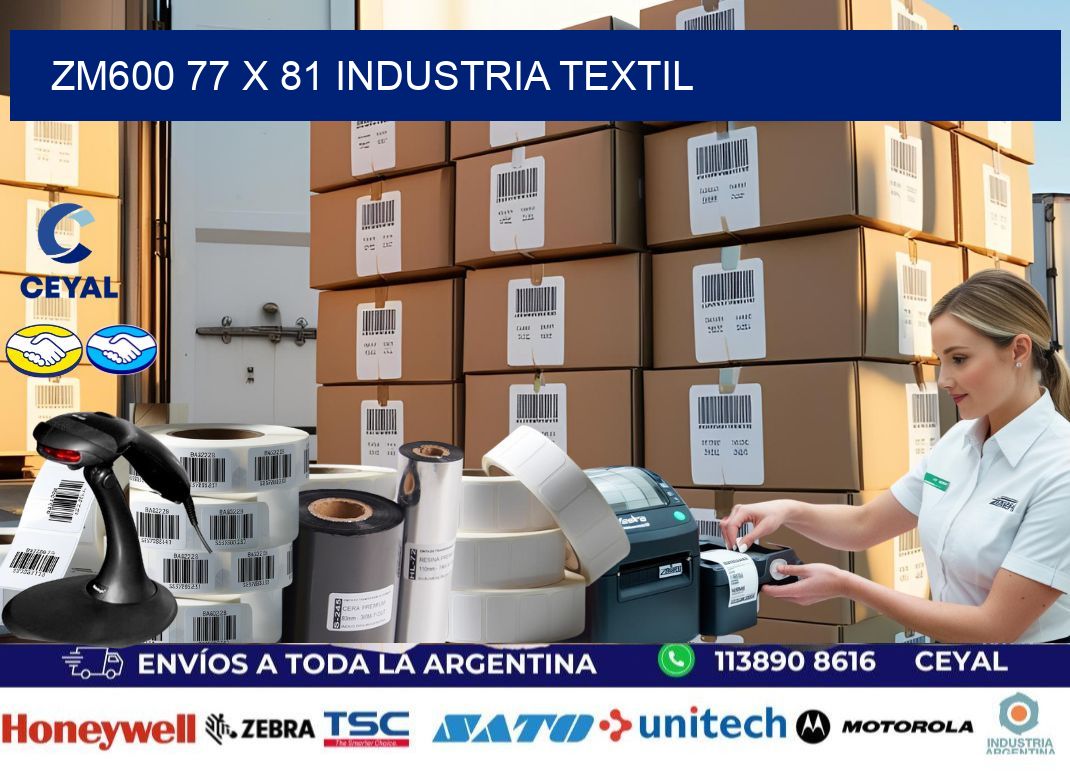 ZM600 77 x 81 INDUSTRIA TEXTIL