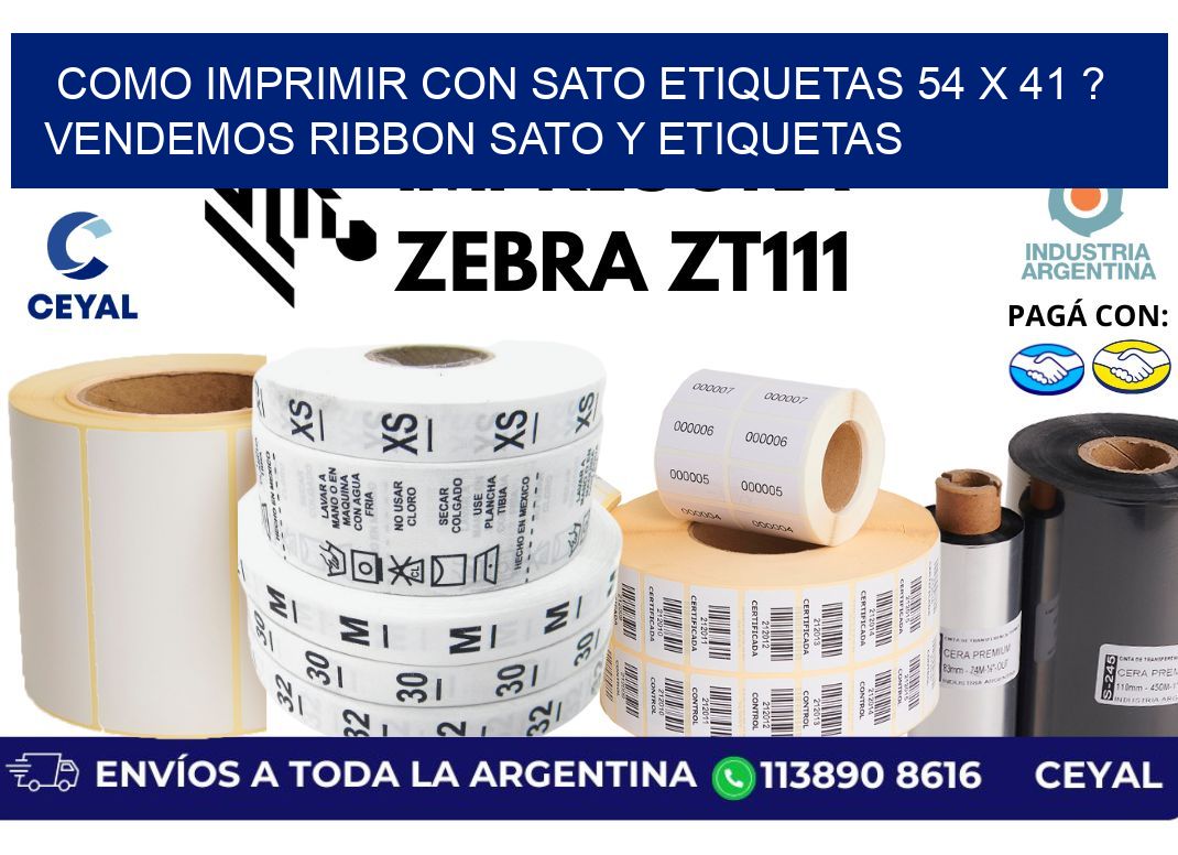 como imprimir con sato etiquetas 54 x 41 ? vendemos ribbon sato y etiquetas