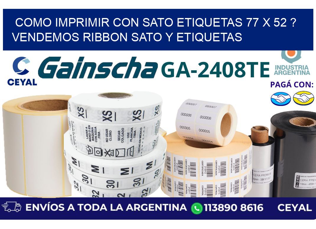 como imprimir con sato etiquetas 77 x 52 ? vendemos ribbon sato y etiquetas