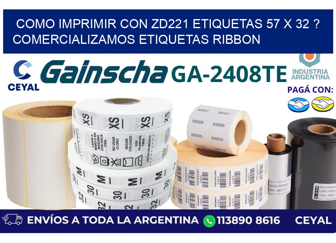 como imprimir con zd221 etiquetas 57 x 32 ? Comercializamos etiquetas ribbon
