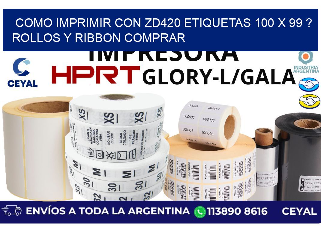 como imprimir con zd420 etiquetas 100 x 99 ? Rollos y Ribbon comprar