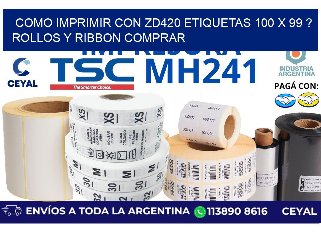como imprimir con zd420 etiquetas 100 x 99 ? Rollos y Ribbon comprar