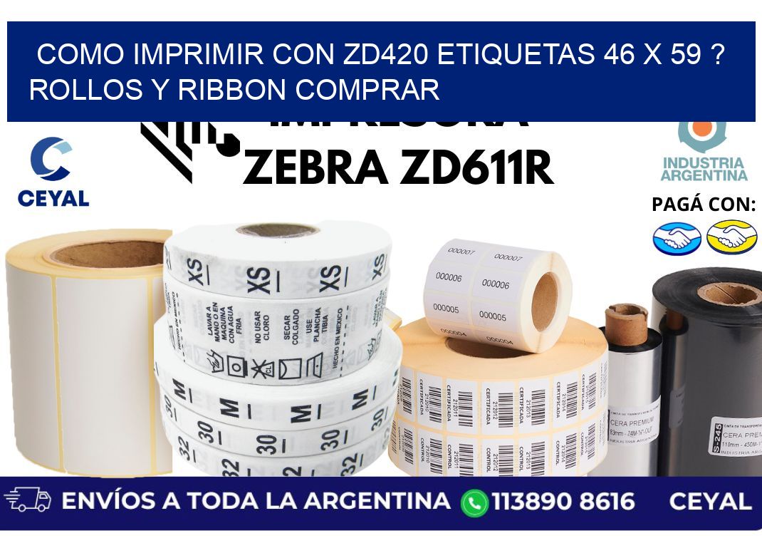 como imprimir con zd420 etiquetas 46 x 59 ? Rollos y Ribbon comprar