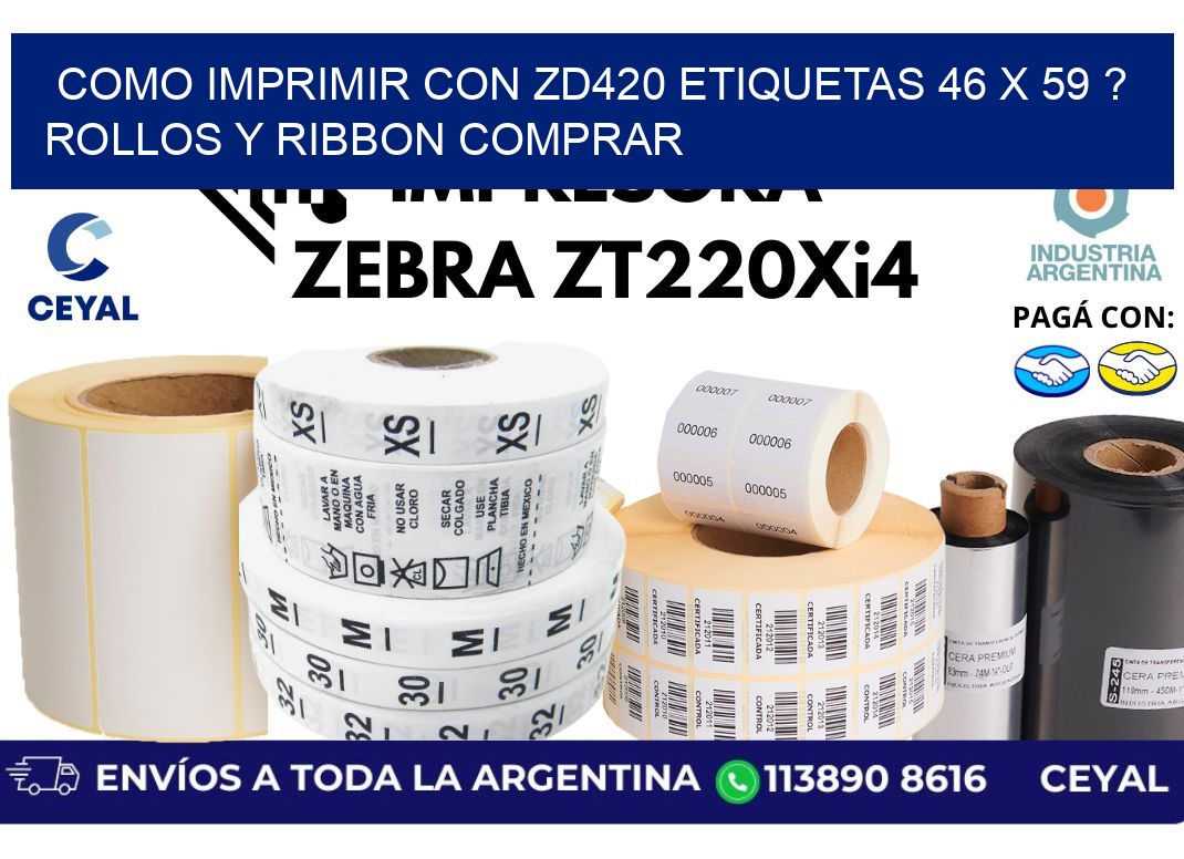 como imprimir con zd420 etiquetas 46 x 59 ? Rollos y Ribbon comprar