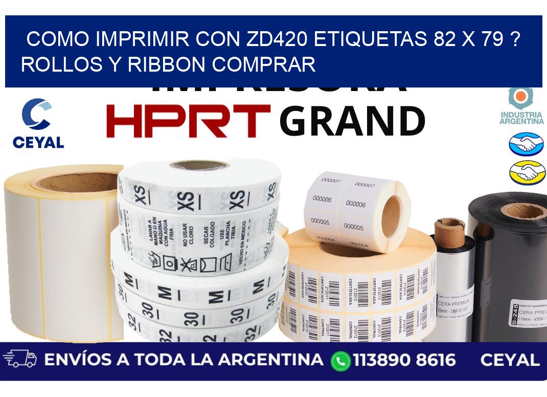 como imprimir con zd420 etiquetas 82 x 79 ? Rollos y Ribbon comprar