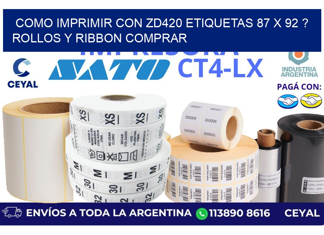 como imprimir con zd420 etiquetas 87 x 92 ? Rollos y Ribbon comprar