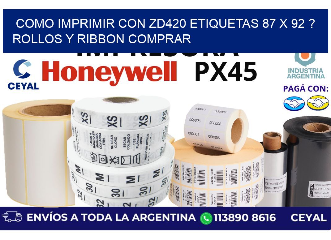 como imprimir con zd420 etiquetas 87 x 92 ? Rollos y Ribbon comprar