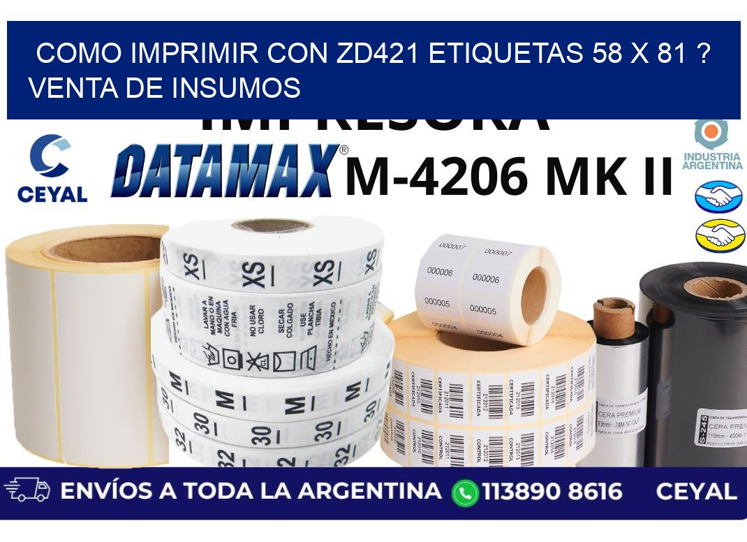 como imprimir con zd421 etiquetas 58 x 81 ? Venta de insumos