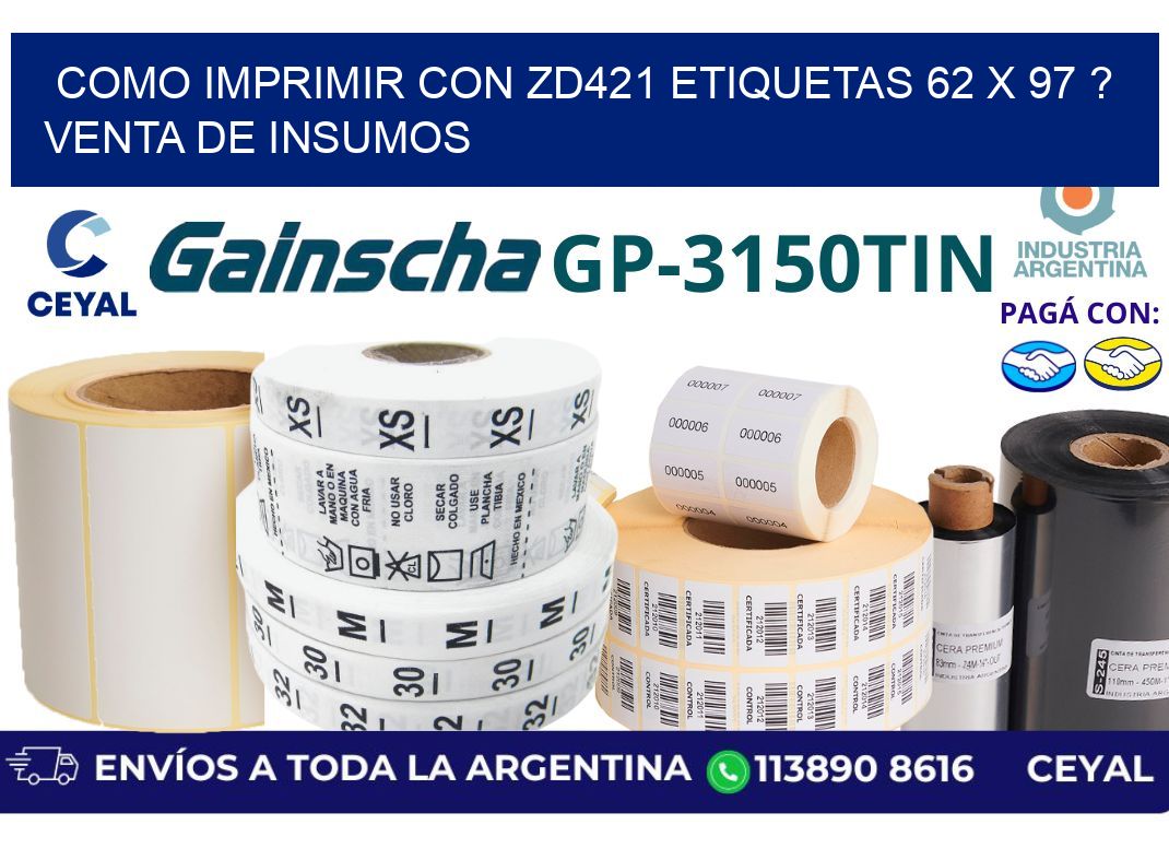 como imprimir con zd421 etiquetas 62 x 97 ? Venta de insumos