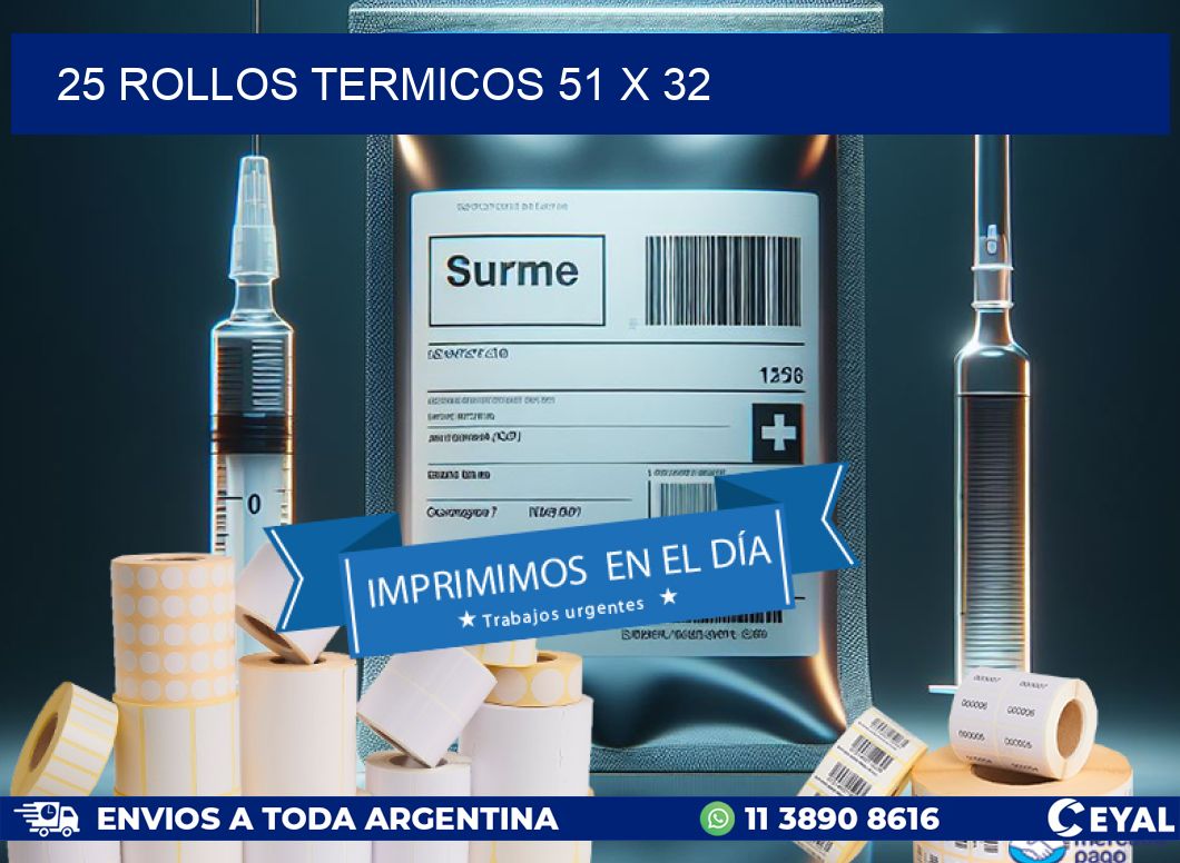 25 ROLLOS TERMICOS 51 x 32