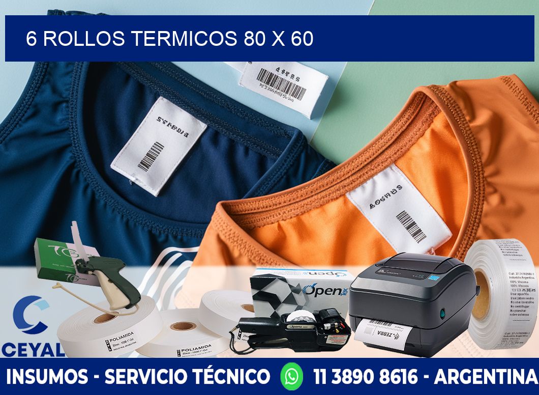 6 ROLLOS TERMICOS 80 x 60