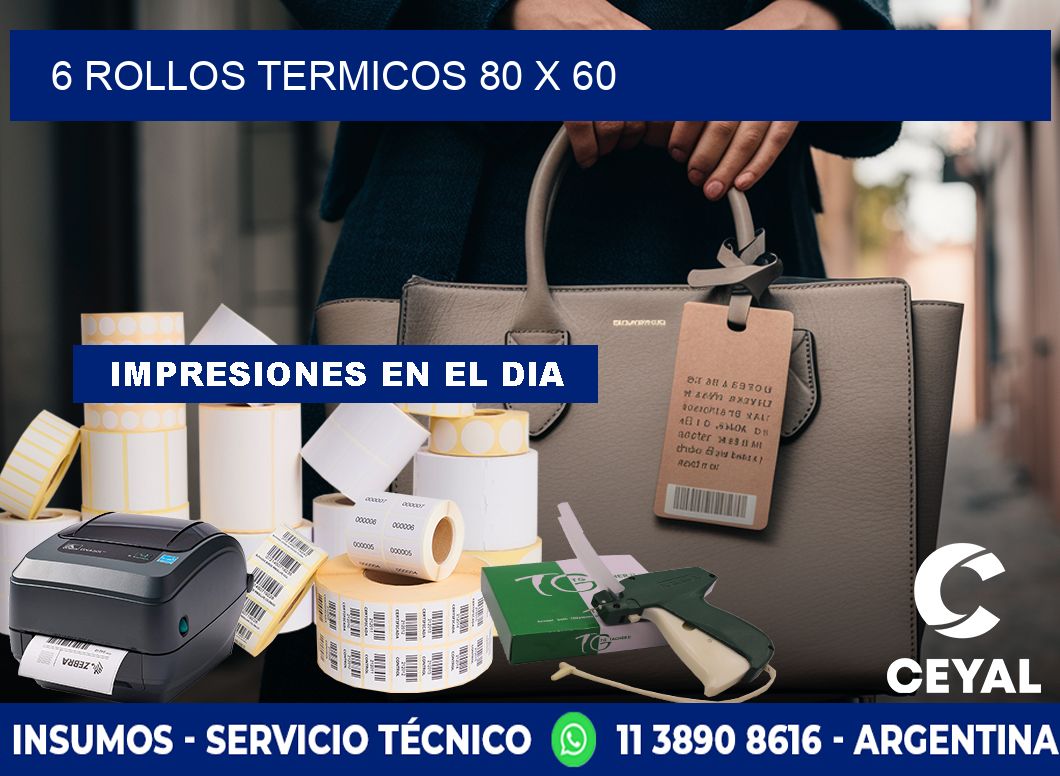 6 ROLLOS TERMICOS 80 x 60