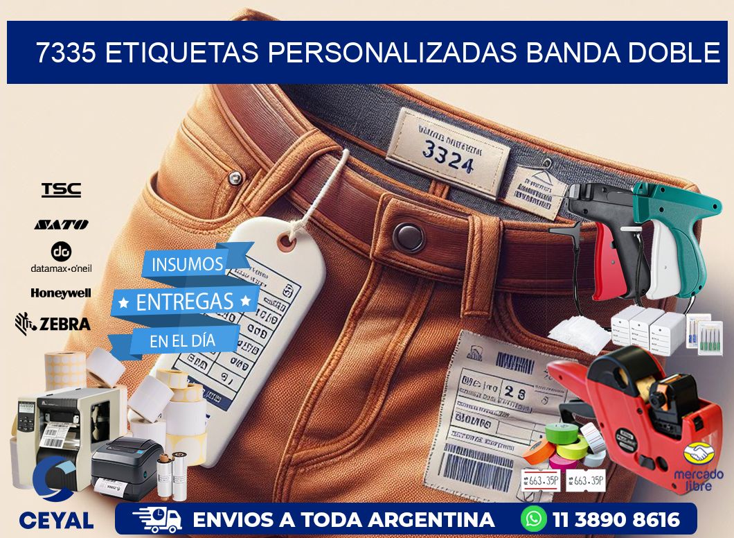 7335 Etiquetas personalizadas banda doble