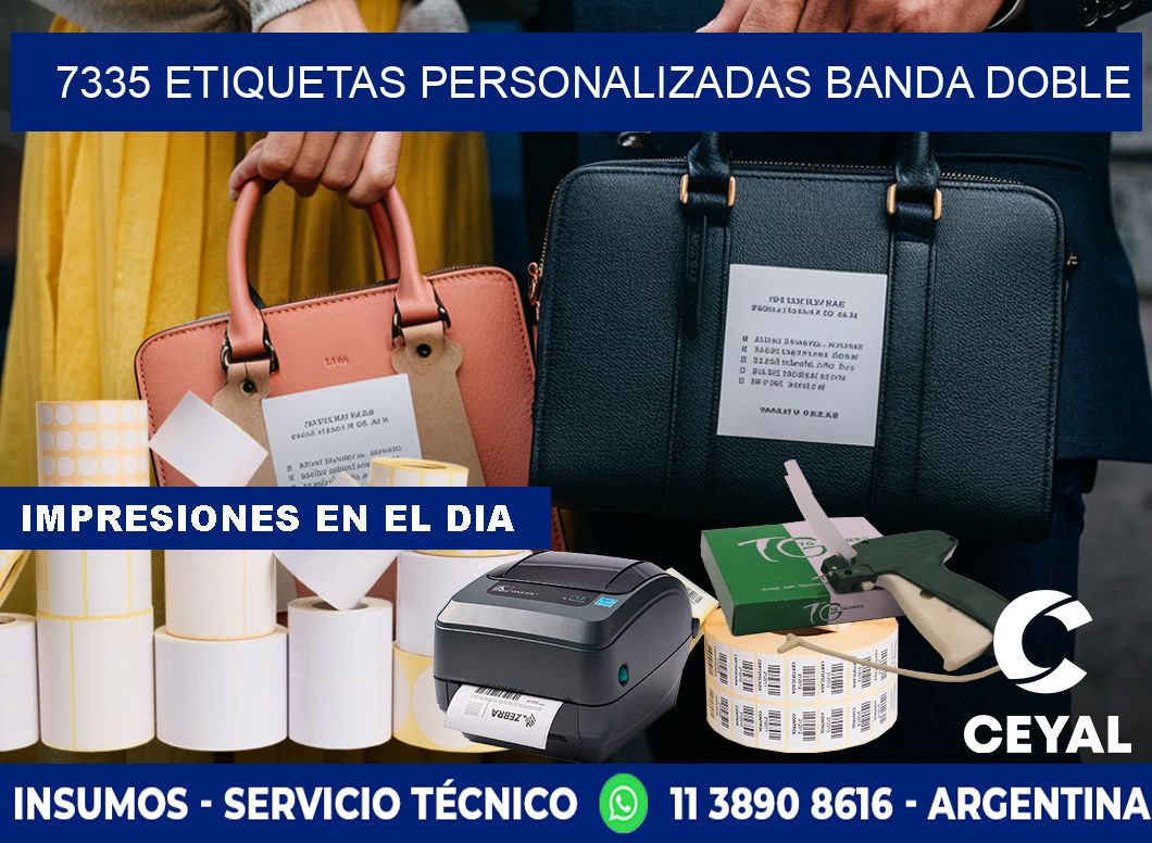 7335 Etiquetas personalizadas banda doble