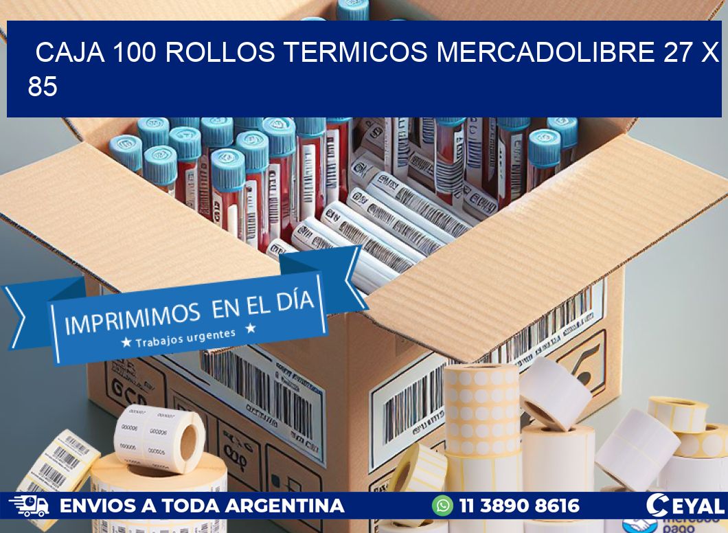 CAJA 100 ROLLOS TERMICOS MERCADOLIBRE 27 x 85