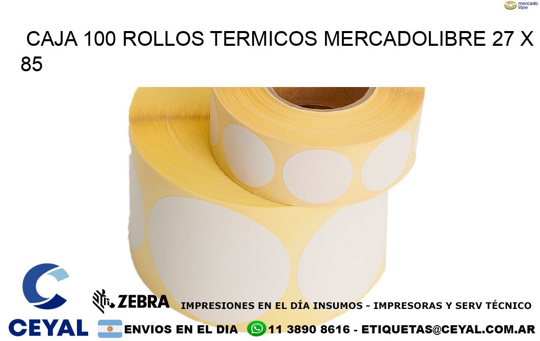 CAJA 100 ROLLOS TERMICOS MERCADOLIBRE 27 x 85