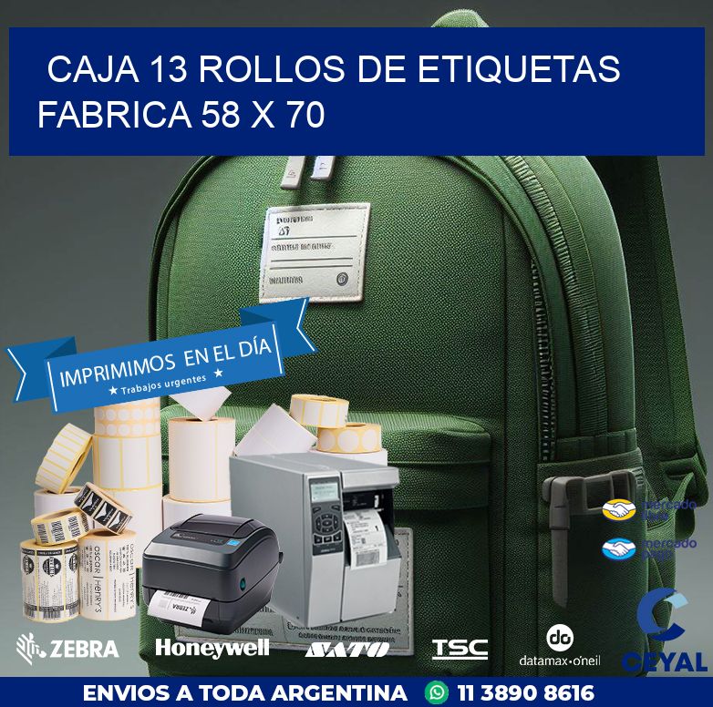 CAJA 13 ROLLOS DE ETIQUETAS FABRICA 58 x 70