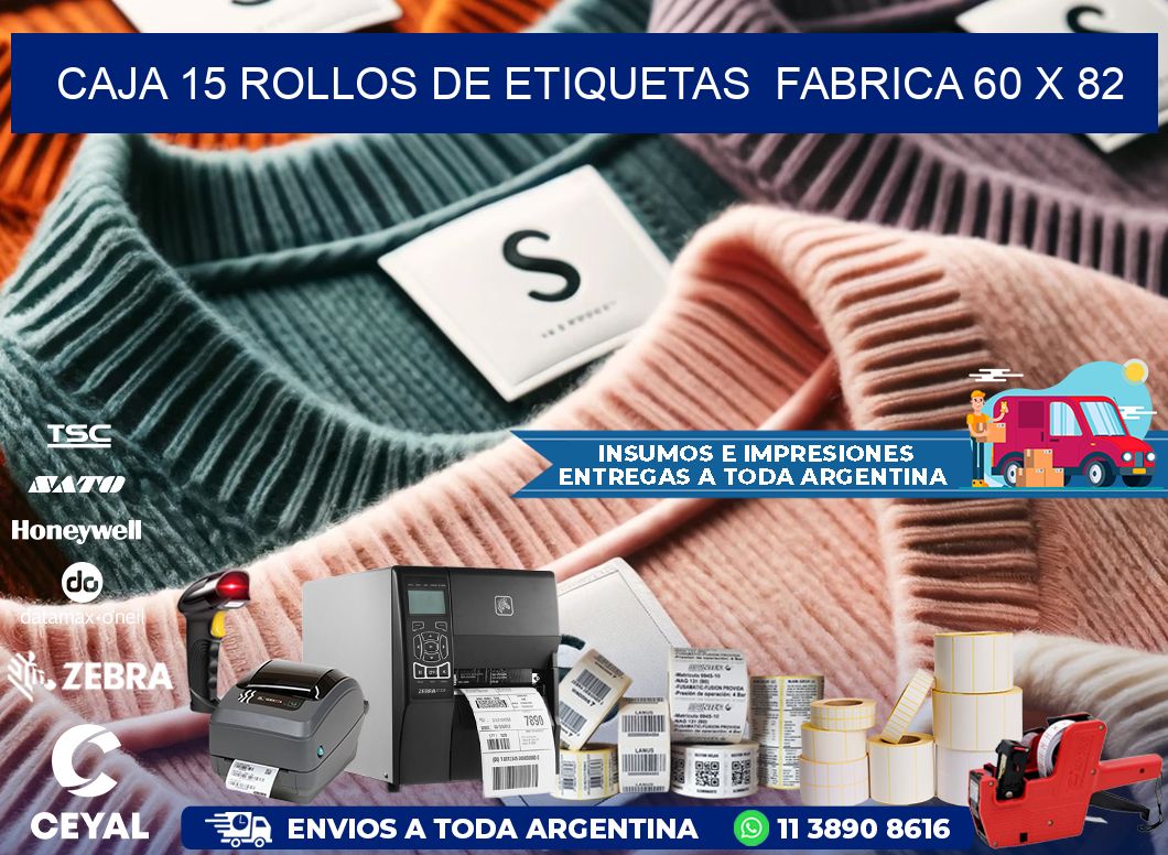 CAJA 15 ROLLOS DE ETIQUETAS  FABRICA 60 x 82