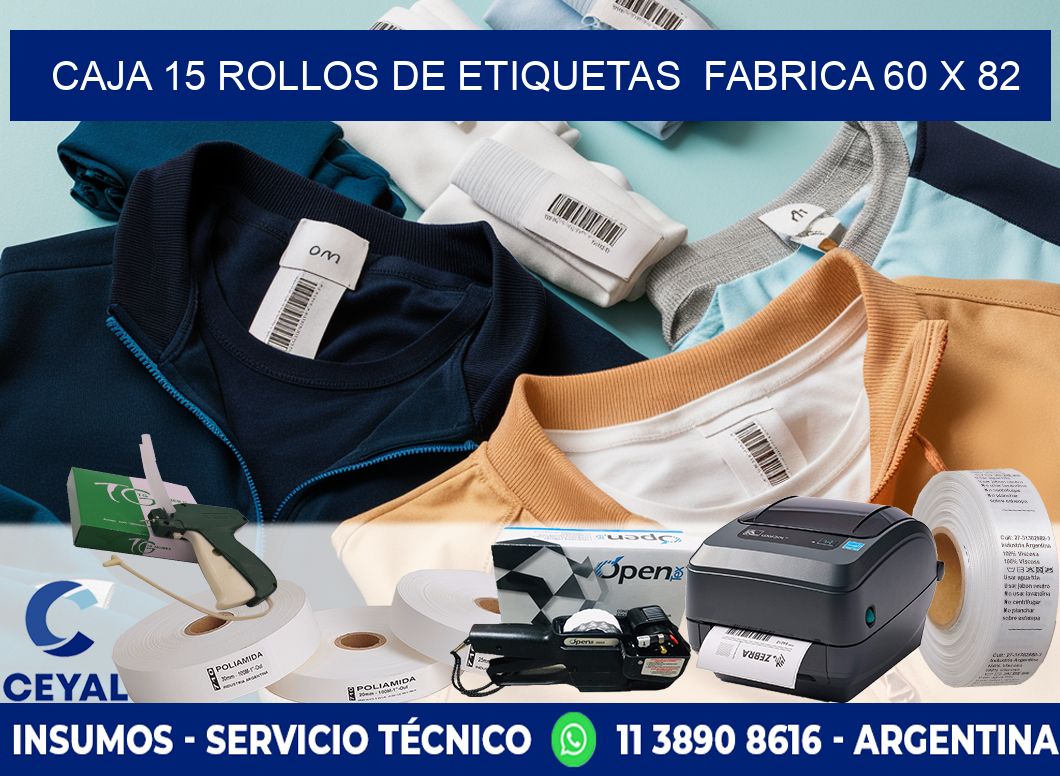 CAJA 15 ROLLOS DE ETIQUETAS  FABRICA 60 x 82