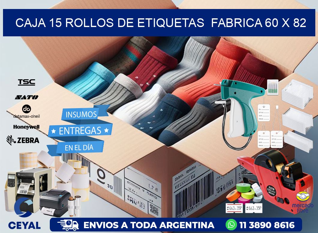 CAJA 15 ROLLOS DE ETIQUETAS  FABRICA 60 x 82