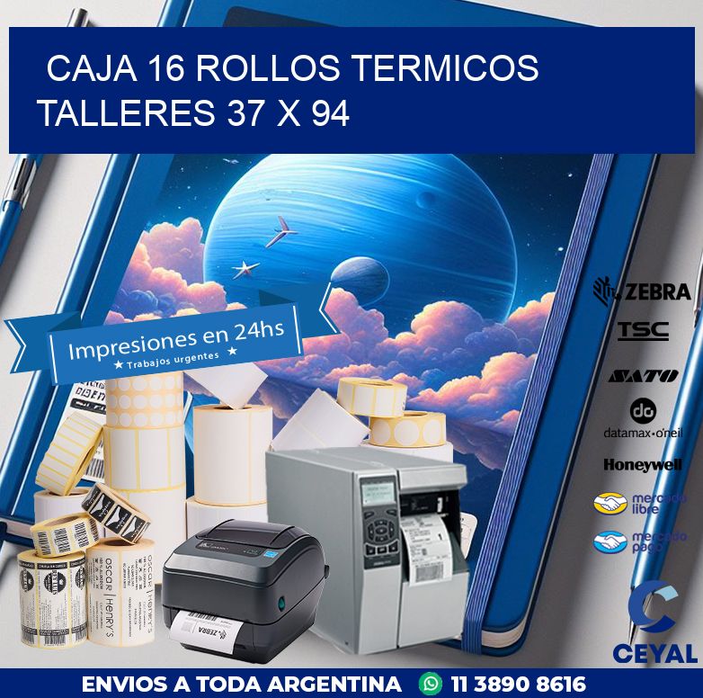 CAJA 16 ROLLOS TERMICOS  TALLERES 37 x 94