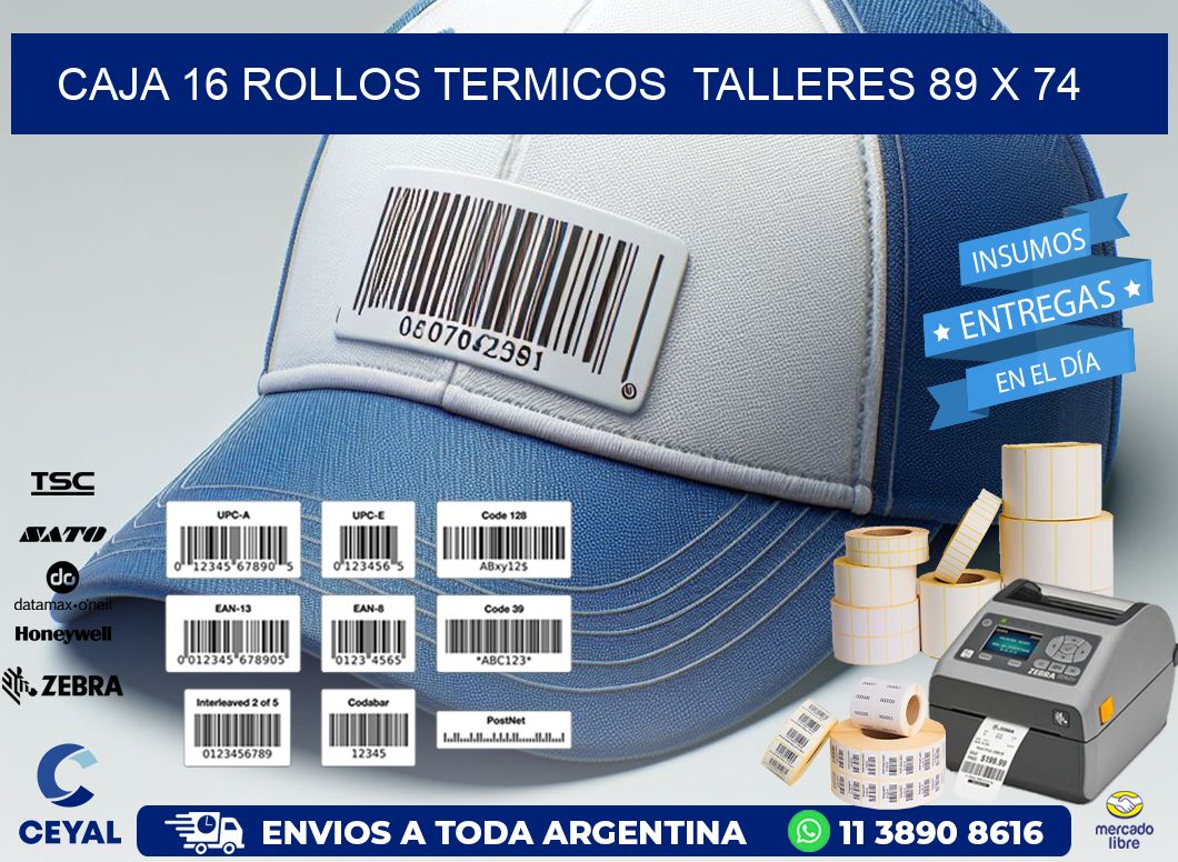 CAJA 16 ROLLOS TERMICOS  TALLERES 89 x 74