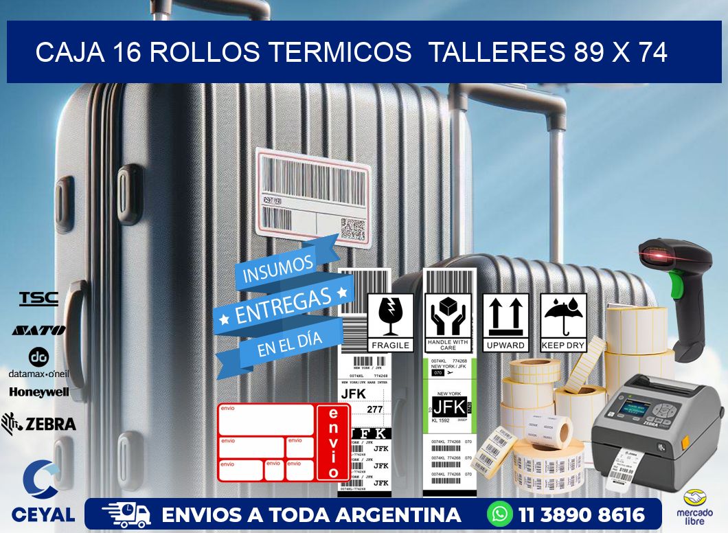 CAJA 16 ROLLOS TERMICOS  TALLERES 89 x 74