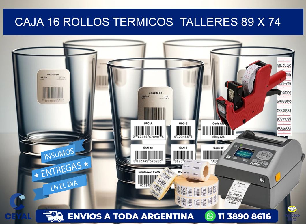 CAJA 16 ROLLOS TERMICOS  TALLERES 89 x 74
