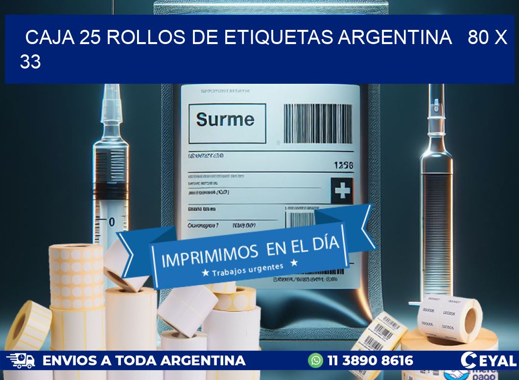 CAJA 25 ROLLOS DE ETIQUETAS ARGENTINA   80 x 33
