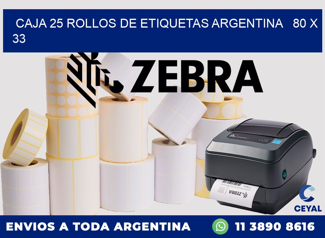 CAJA 25 ROLLOS DE ETIQUETAS ARGENTINA   80 x 33