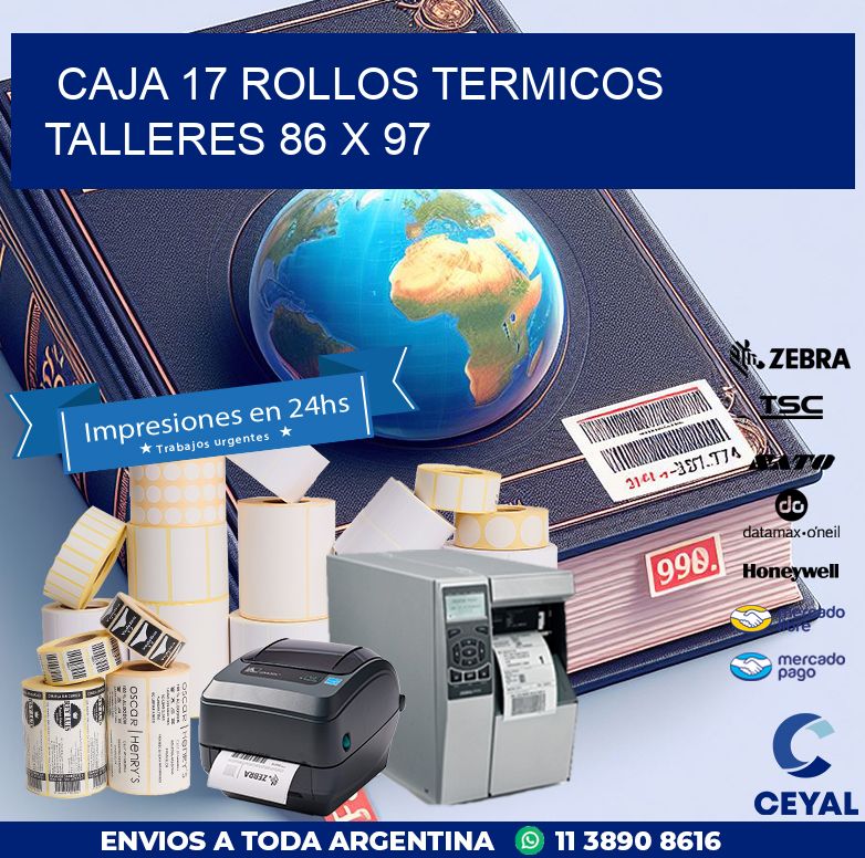 CAJA 17 ROLLOS TERMICOS TALLERES 86 x 97