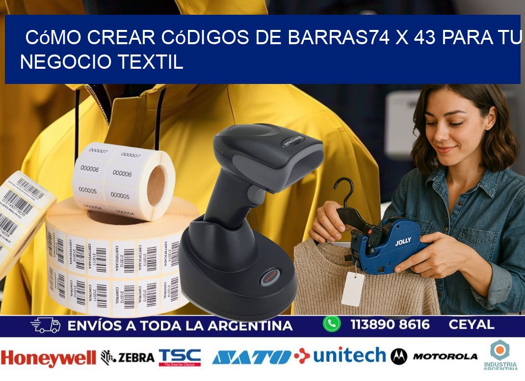 Cómo Crear Códigos de Barras74 x 43 para Tu Negocio Textil