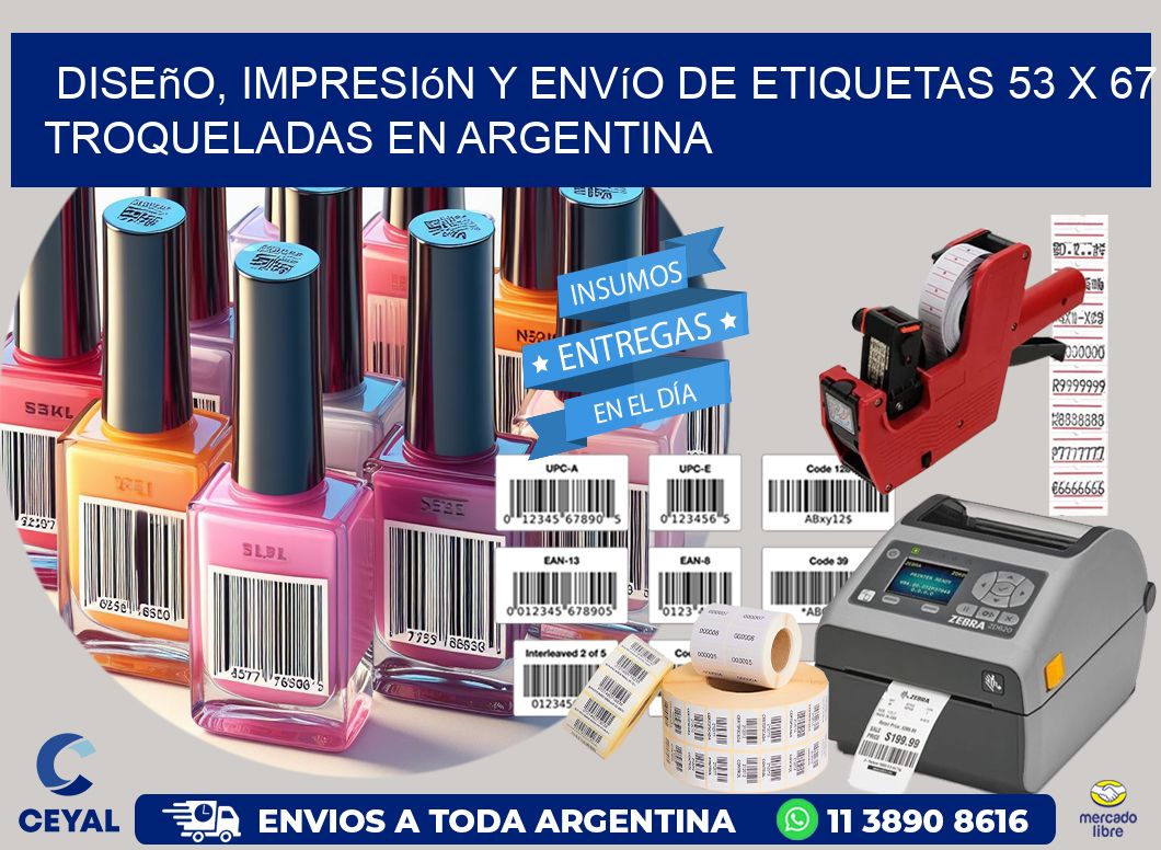 Diseño, impresión y envío de etiquetas 53 x 67 troqueladas en Argentina