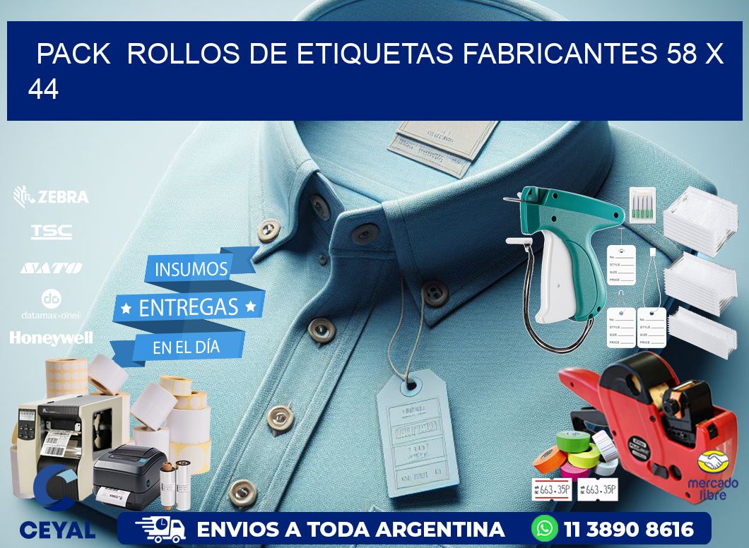 Pack  ROLLOS DE ETIQUETAS FABRICANTES 58 x 44