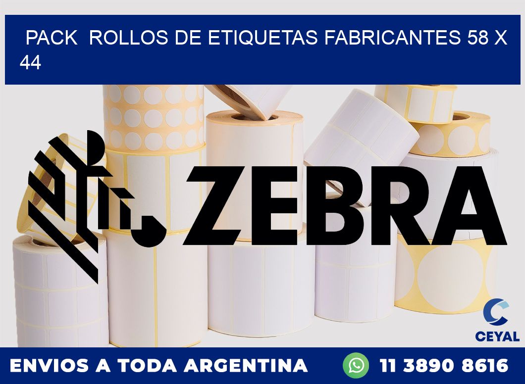 Pack  ROLLOS DE ETIQUETAS FABRICANTES 58 x 44