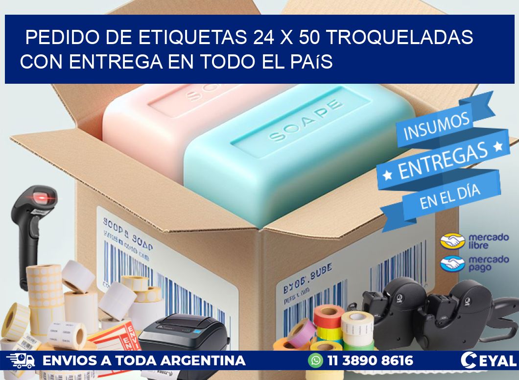 Pedido de etiquetas 24 x 50 troqueladas con entrega en todo el país