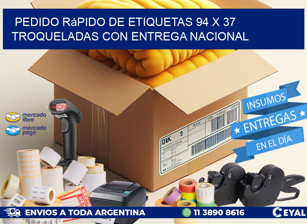 Pedido rápido de etiquetas 94 x 37 troqueladas con entrega nacional