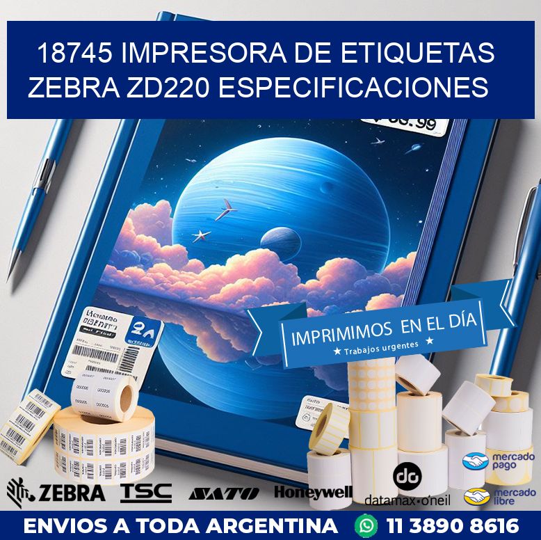 18745 impresora de etiquetas Zebra ZD220 especificaciones