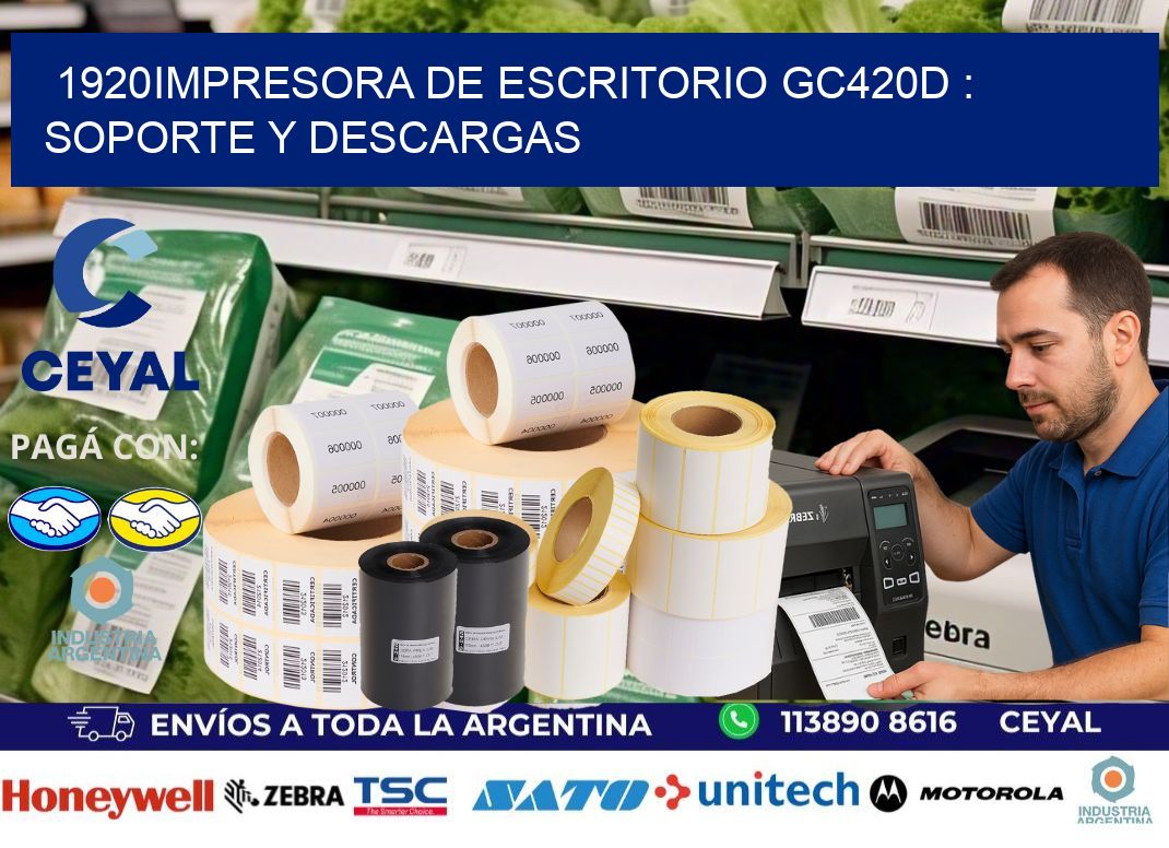 1920impresora de escritorio GC420d : Soporte y descargas