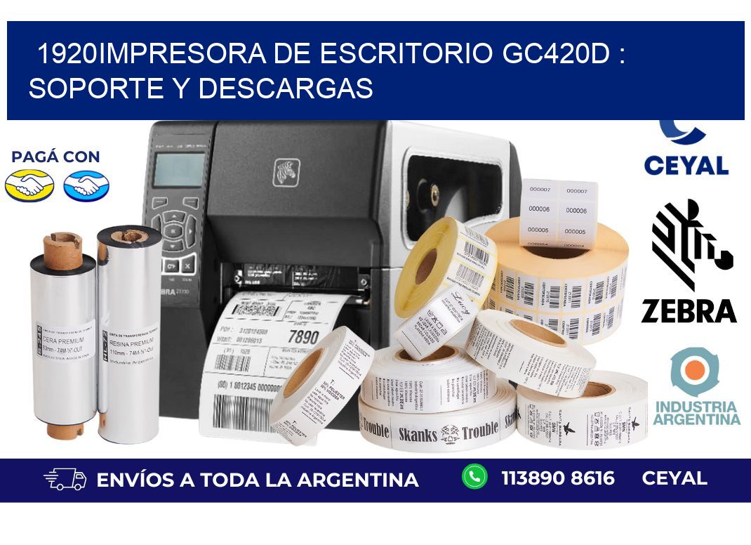 1920impresora de escritorio GC420d : Soporte y descargas